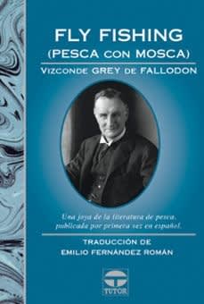 Fly Fishing (Pesca con Mosca), Visconde Grey de Fallodon1