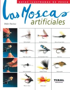 Las moscas artificiales, (tapa dura) Didier Ducloux1
