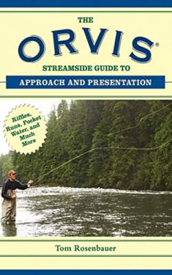 The Orvis Streamside Guide to Approach and Presentation1