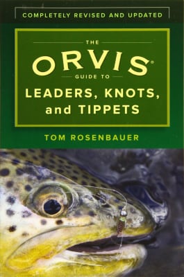 The Orvis Guide to Leaders, Knots, and Tippets1