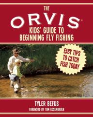 The Orvis Kid´s Guide To Beginning Fly Fishing