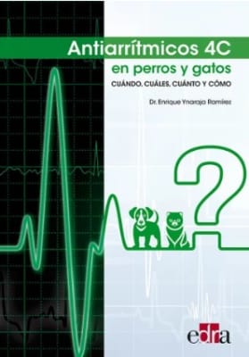 Ynaraja, Antiarrítmicos 4C en perros y gatos: Cuándo, Cuáles, Cuánto y Cámo1