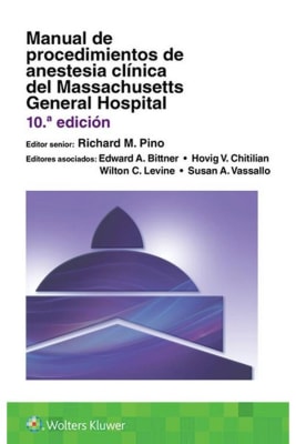 Massachusetts (Pino) Manual De Procedimientos De Anestesia Clinica 10Ed. Massachusetts General Hosp