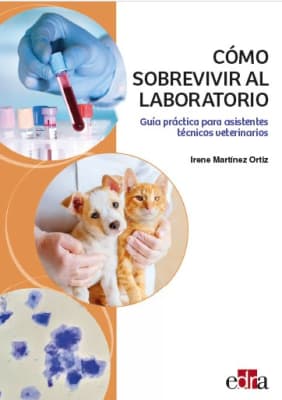 Cómo sobrevivir al laboratorio. Guía práctica para asistentes técnicos veterinarios