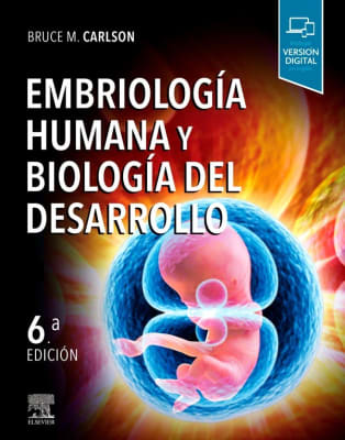 Carlson Embriologia Humana Y Biologia Del Desarrollo 6°Ed.