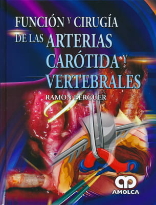 Berguer  Función y Cirugía de las Arterias Carótida y Vertebrales