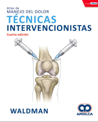 Waldman atlas de dolor  tecnicas intervencionistas 4° ed.