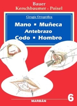 Bauer 6. Abordajes Mano, Muñeca, Antebrazo, Codo y Hombro.