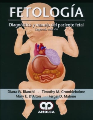 Fetología. Diagnóstico y Manejo del Paciente Fetal Bianchi 2° ed1