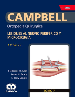 Campbell Ortopedia Quirurgica.  Lesiones al Nervio Periférico y Microcirugía. Tomo 7, 13a Edición1