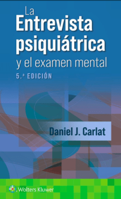 La Entrevista Psiquiatrica Y El Examen Mental 5Ed. - Carlat