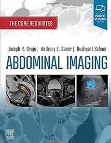 Abdominal Imaging: The Core Requisites - Grajo