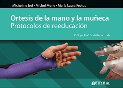 Merle e Isel, Ortesis de la Mano y la Muñeca. Protocolos de Reeducacion