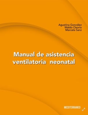 Gonzalez Osorio Manual De Asistencia Ventilatoria Neonatal