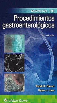 Manual de procedimientos gastroenterologicos 5 ed. Baron