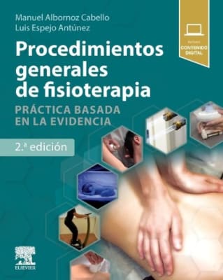 Procedimientos generales de fisioterapia 2ª Ed. Practica basada en la evidencia - Manuel Albornoz