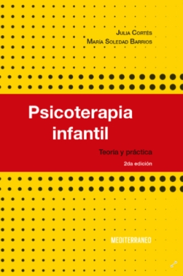 Cortes Barrios Psicoterapia Infantil. Teoria Y Practica 2Ed.