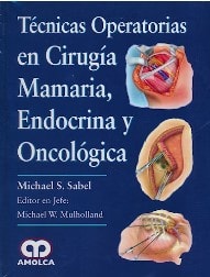 Sabel , Técnicas Operatorias en Cirugía Mamaria, Endocrina y Oncológica