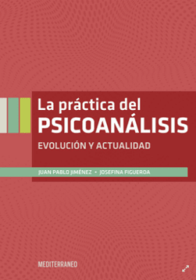 Jimenez La Practica Del Psicoanalisis. Evolucion Y Actualidad