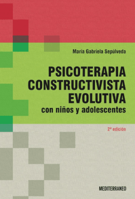Sepulveda Psicoterapia Constructivista Evolutiva. Con Ninos Y Adolescentes 2Ed.