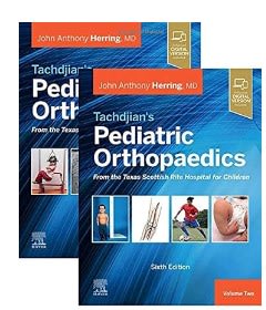 Tachdjian's Pediatric Orthopaedics: From the Texas Scottish Rite Hospital for Children  6th edition