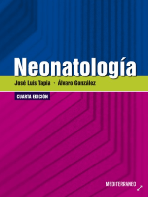 Tapia Gonzalez Neonatologia 4Ed.