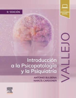 Introduccion a la Psicopatologia y la Psiquiatria 9° ed. - Vallejo / Bulbena y Cardoner