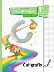 Caligrafix 1° Básico 1°Semestre Cuadriculado 5x5