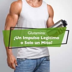 GLUTAMINA: ¿Un impulso legítimo o solo un mito?