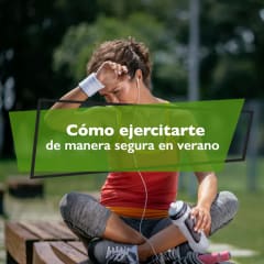 Cómo ejercitarte de manera segura durante el verano