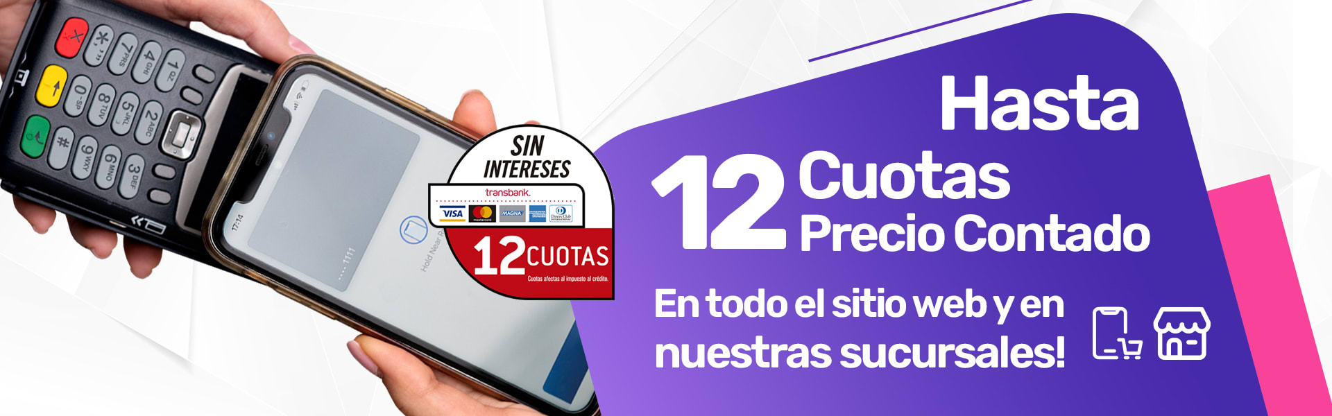Compra en nuestra Web y Sucursales hasta en 12 cuotas precio contado!
