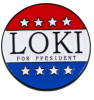 PIN LOKI FOR PRESIDENT1