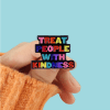 PIN TREAT PEOPLE WITH KINDNESS2