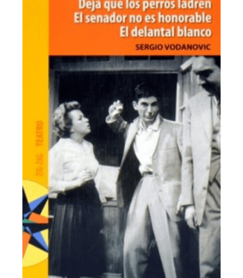 DEJA QUE LOS PERROS LADREN/ EL SENADOR NO ES HONORABLE/ EL DELANTAL BLANCO 1