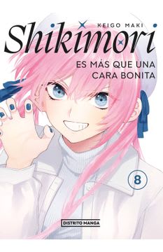SHIKIMORI ES MAS QUE UNA CARA BONITA 8 (DISTRITO MANGA)