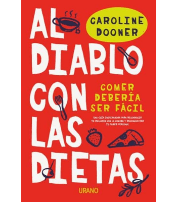 AL DIABLO CON LAS DIETAS COMER DEBERIA SER FACIL 