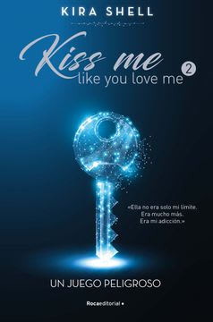 KISS ME LIKE YOU LOVE ME 2: UN JUEGO PELIGROSO 1