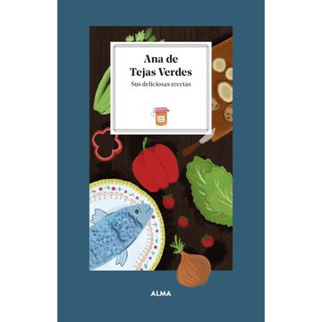 ANA TEJAS VERDES SUS DELICIOSAS RECETAS 1
