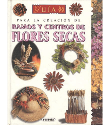 GUIA PARA LA CREACION DE RAMOS Y CENTROS DE FLORES SECAS 1