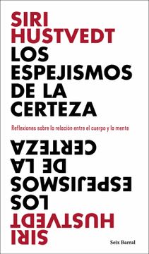 LOS ESPEJISMOS DE LA CERTEZA (SEIX BARRAL)1