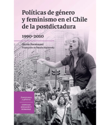 POLITICAS DE GENERO Y FEMINISMO EN EL CHILE DE LA POSDICTADURA1
