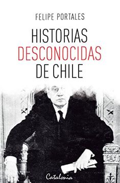 HISTORIAS DESCONOCIDAS DE CHILE 1