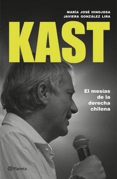 KAST EL MESIAS DE LA DERECHA CHILENA 1