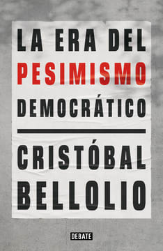 LA  ERA DEL PESIMISMO DEMOCRATICO1