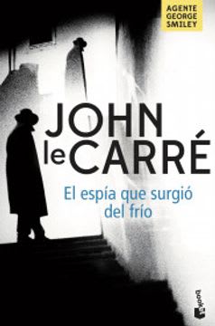 EL ESPIA QUE SURGIO DEL FRIO1
