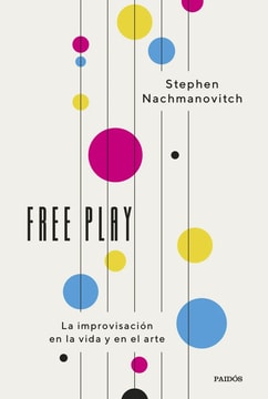 FREE PLAY LA IMPROVISACION EN LA VIDA Y EN EL ARTE 1
