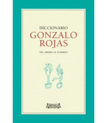 DICCIONARIO GONZALO ROJAS DEL ABISMO AL ZUMBIDO1