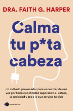 CALMA TU PUTA CABEZA 1