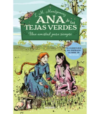 ANA DE LAS TEJAS VERDES 2: UNA AMISTAD PARA SIEMPRE (MOLINO)