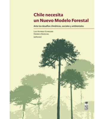 CHILE NECESITA UN NUEVO MODELO FORESTAL1